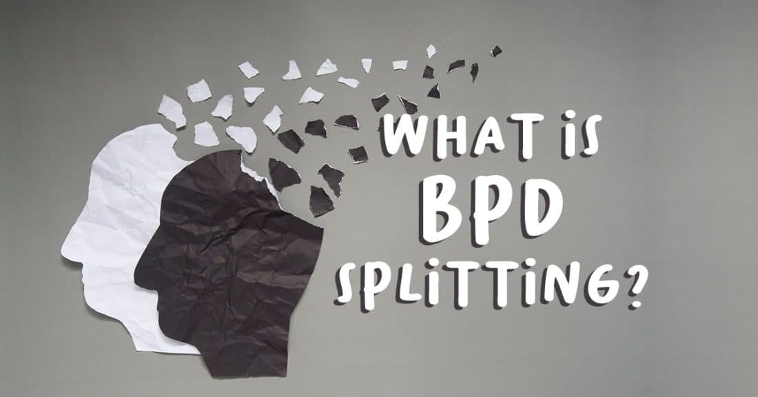 what-is-bpd-splitting-cureup